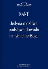Okładka książki Jedyna możliwa podstawa dowodu na istnienie Boga Immanuel Kant