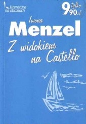 Okładka książki Z widokiem na Castello Iwona Menzel