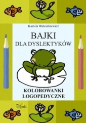 Okładka książki Bajki dla dyslektyków Kamila Waleszkiewicz