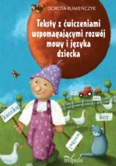Okładka książki Teksty z ćwiczeniami wspomagającymi rozwój mowy i języka dziecka Dorota Rumieńczyk