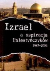 Okładka książki Izrael a aspiracje Palestyńczyków 1987-2006 Krzysztof Bojko