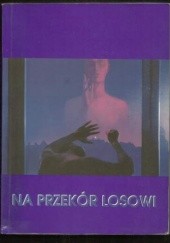 Okładka książki Na przekór losowi Janusz Koniusz