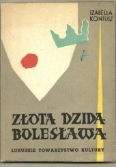Okładka książki Złota Dzida Bolesława. Z baśni i legend lubuskich. Izabella Koniusz, Eugeniusz Paukszta