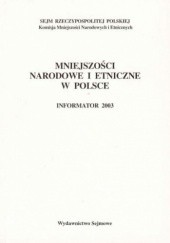 Okładka książki Mniejszości narodowe i etniczne w Polsce. Informator 2003 Sławomir Łodziński, Lech M. Nijakowski