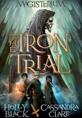 Okładka książki The Iron Trial Holly Black, Cassandra Clare