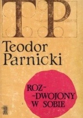Okładka książki Rozdwojony w sobie Teodor Parnicki