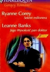 Okładka książki Sekret milionera. Jego Wysokość pan doktor Leanne Banks, Ryanne Corey