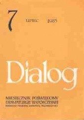Okładka książki Dialog, nr 7 / lipiec 1985 Bohdan Drozdowski, Marguerite Duras, Georges Perec, Redakcja miesięcznika Dialog