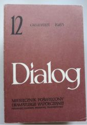 Okładka książki Dialog, nr 12 / grudzień 1985 Thomas Bernhard, Ireneusz Iredyński, Redakcja miesięcznika Dialog