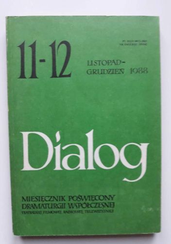 Okładka książki Dialog, nr 11-12 / listopad-grudzień 1988 Ida Fink, Murphy Guyer, Louise Page, Redakcja miesięcznika Dialog, Jerzy Stanisław Sito, Francois-Louis Tilly