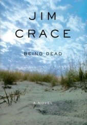 Okładka książki Being Dead Jim Crace