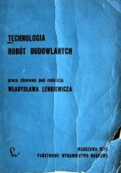 Okładka książki Technologia Robót Budowlanych Władysław Lenkiewicz