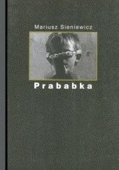 Okładka książki Prababka Mariusz Sieniewicz