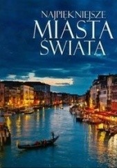 Okładka książki Najpiękniejsze miasta świata Aleksandra Pawlińska