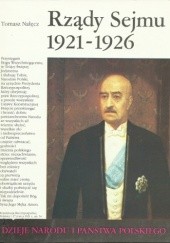 Okładka książki Rządy Sejmu 1921-1926 Tomasz Nałęcz