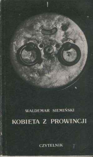 Okładka książki Kobieta z prowincji Waldemar Siemiński