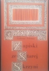 Okładka książki Zapiski ze starej skrzyni Tadeusz Zelenay