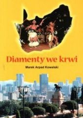 Okładka książki Diamenty we krwi Marek Arpad Kowalski
