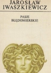 Okładka książki Pasje błędomierskie Jarosław Iwaszkiewicz