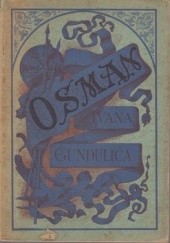 Okładka książki Osman : poemat historyczny o wojnie chocimskiej z r. 1621 w XX pieśniach; ze wstępem o Gunduliću Ivan Gundulić