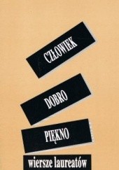Okładka książki Człowiek - Dobro - Piękno : X Ogólnopolski Konkurs Poetycki : wiersze laureatów praca zbiorowa