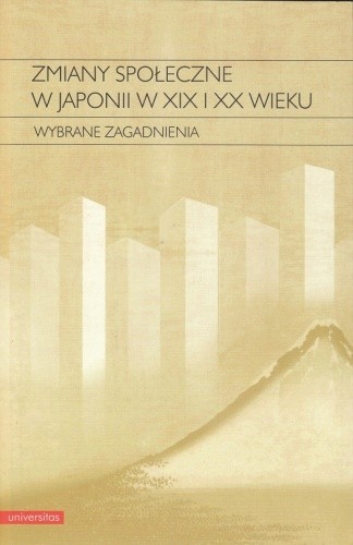 Zmiany społeczne w Japonii w XIX i XX wieku. Wybrane zagadnienia