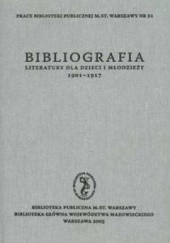 Okładka książki Bibliografia literatury dla dzieci i młodzieży 1901-1917 Alina Grefkowicz