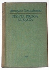 Okładka książki Prosta droga Łukasza Seweryna Szmaglewska