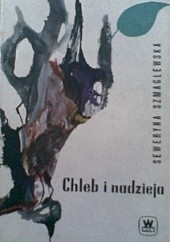 Okładka książki Chleb i nadzieja Seweryna Szmaglewska