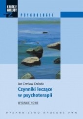 Okładka książki Czynniki leczące w psychoterapii Jan Lesław Czabała