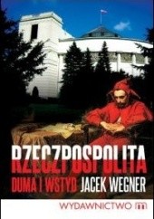 Okładka książki Rzeczpospolita. Duma i wstyd Jacek Wegner