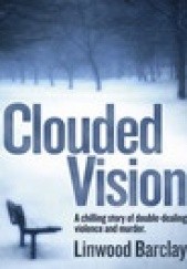 Okładka książki Clouded Vision Linwood Barclay