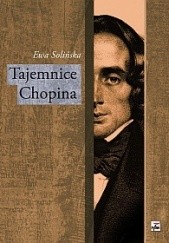 Okładka książki Tajemnice Chopina Ewa Solińska
