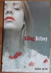 Okładka książki Killing Britney Sean Olin