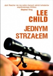 Okładka książki Jednym strzałem Lee Child