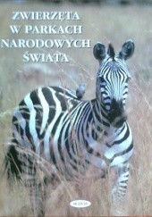 Okładka książki Zwierzęta w parkach narodowych świata praca zbiorowa
