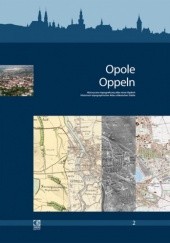Okładka książki Opole Historyczno-topograficzny atlas miast śląskich Peter Haslinger, Wolfgang Kreft