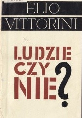 Okładka książki Ludzie czy nie Elio Vittorini