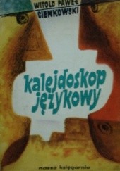 Okładka książki Kalejdoskop językowy Witold Cienkowski