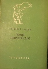 Okładka książki Wdzięk administracyjny i inne opowiadania Nikołaj Leskow