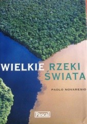 Okładka książki Wielkie rzeki świata Paolo Novaresio