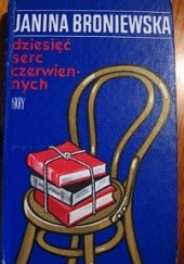 Okładka książki Dziesięć serc czerwiennych Janina Broniewska