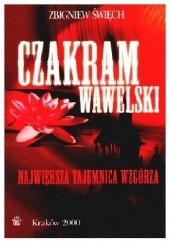 Okładka książki Czakram wawelski. Największa tajemnica wzgórza. Zbigniew Święch