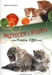 Okładka książki Przygody i psotki kotka Puszka i Kitki kotki Maria Koczwara