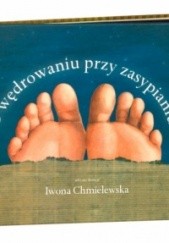Okładka książki O wędrowaniu przy zasypianiu Iwona Chmielewska