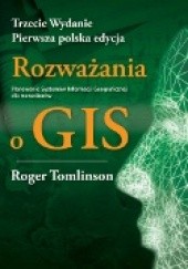 Okładka książki Rozważania o GIS. Planowanie Systemów Informacji dla Menadżerów Roger Tomlinson