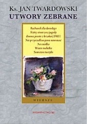 Okładka książki Utwory zebrane Jan Twardowski