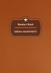 Okładka książki Szkoła maszynisty Julius Brosius, Richard Koch