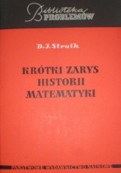 Okładka książki Krótki zarys historii matematyki do końca XIX wieku Dirk J. Struik