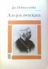 Okładka książki A to jest zwycięzca Jan Dobraczyński
